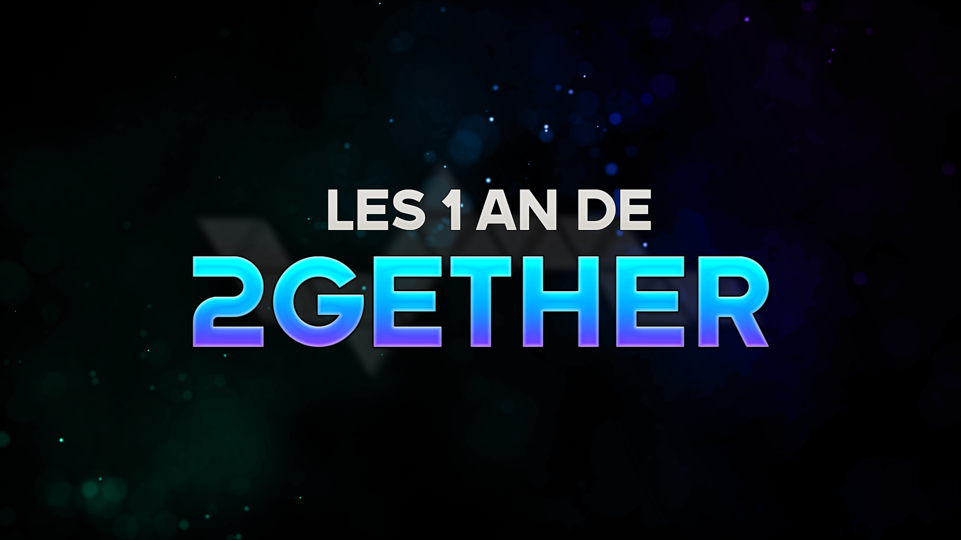 Les 1 an de 2GETHER !